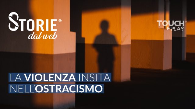 La violenza insita nell’ostracismo