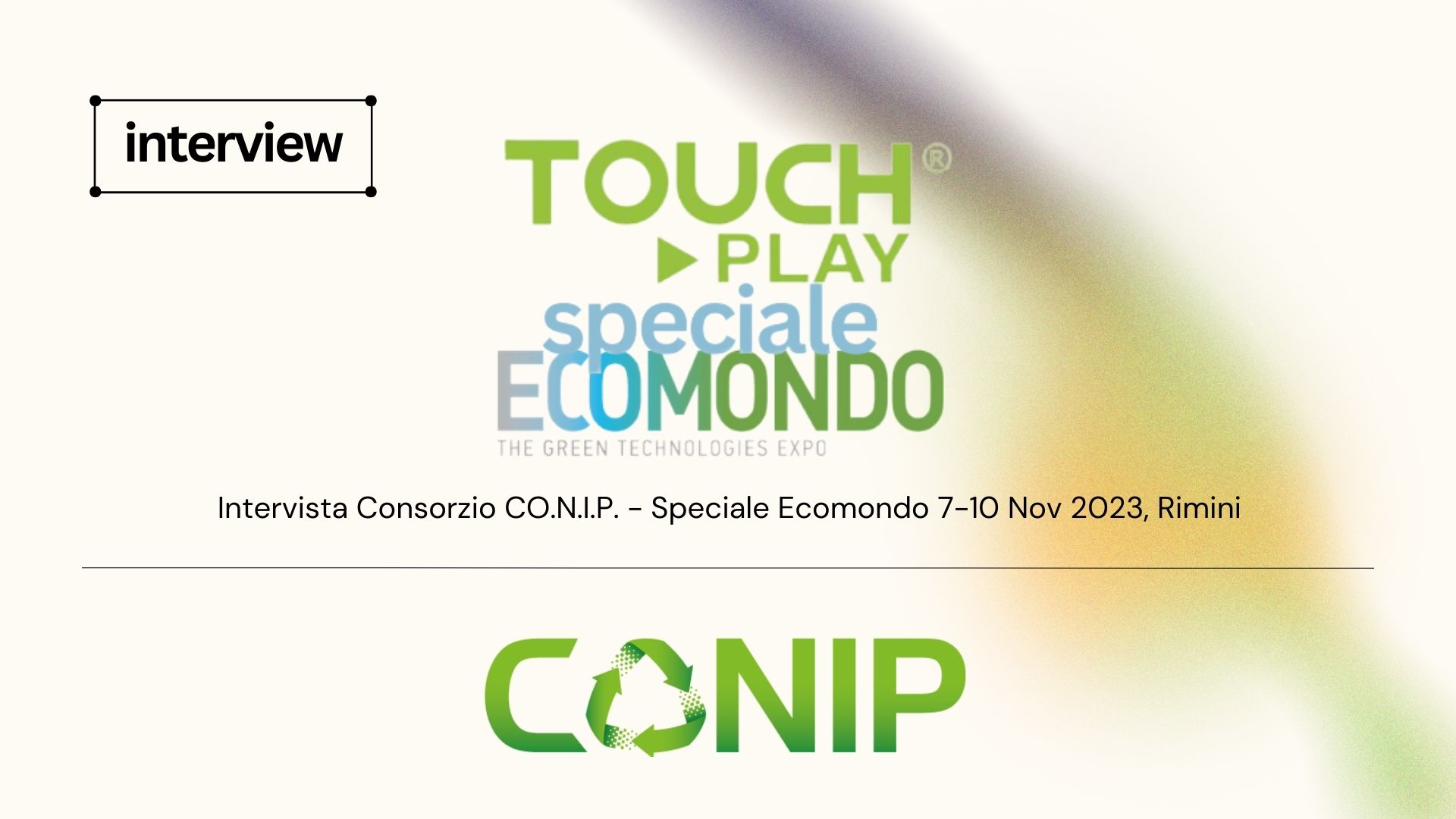 Intervista Consorzio CO.N.I.P speciale Ecomondo 7/10 novembre 2023