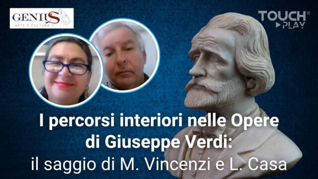 I percorsi interiori nelle opere di Giuseppe Verdi: Il saggio di Monica Vincenzi e Luigi Casa