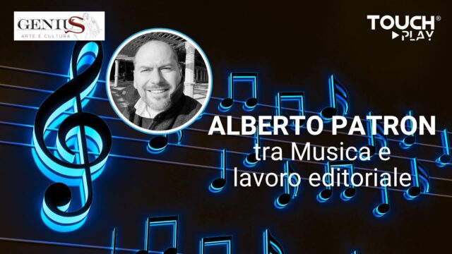 Alberto Patron tra Musica e lavoro editoriale