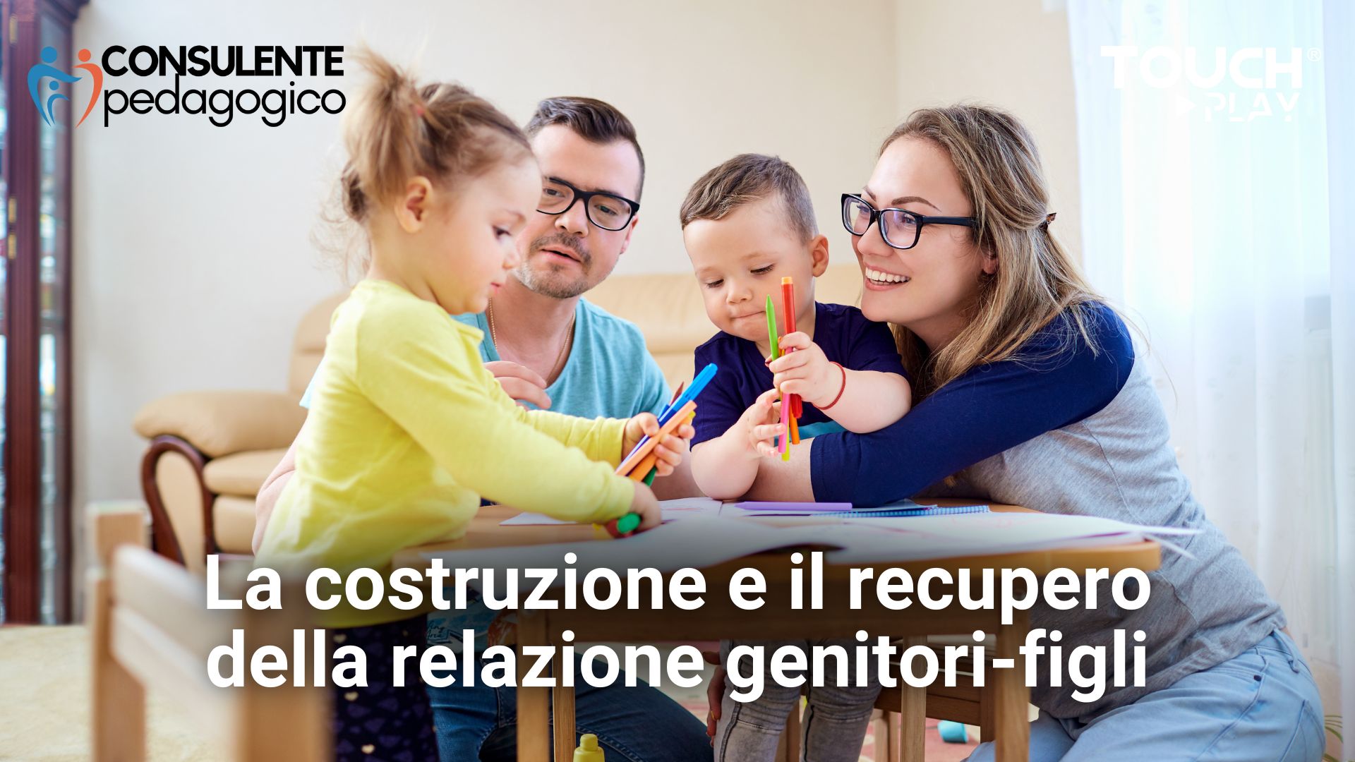 La costruzione e il recupero della relazione genitori figli