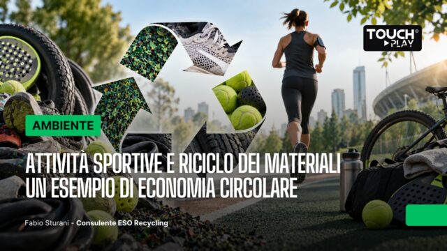 Attività sportive e riciclo dei materiali – un esempio di economia circolare